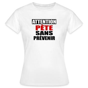 Attention Pète sans prévenir - T-shirt Femme - blanc - Devant - AI Model Female 172 dark (172cm)