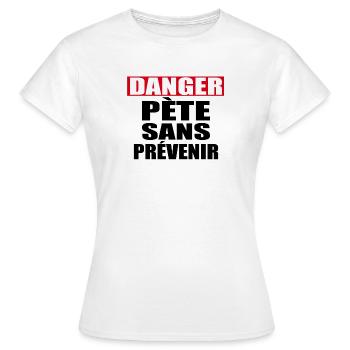 Danger Pète sans prévenir - T-shirt Femme - blanc - Devant - AI Model Female 172 dark (172cm)
