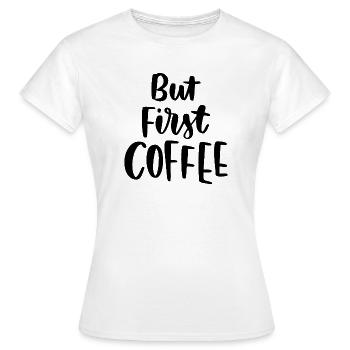 Mais premier café - T-shirt Femme - blanc - Devant - AI Model Female 172 dark (172cm)