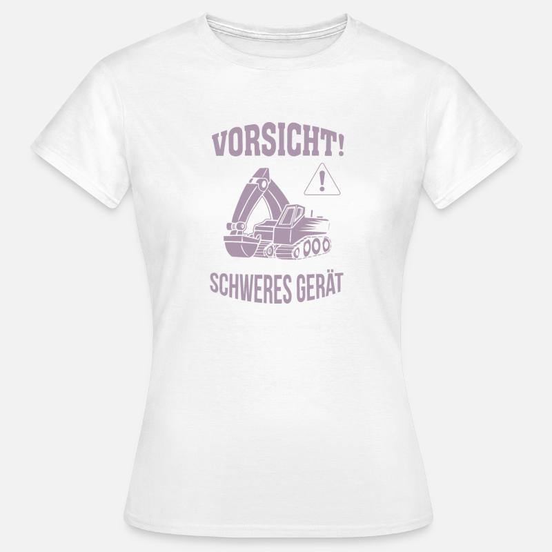 Bagger Baggerfahrer Baugeräteführer Schweres Gerät - Frauen T-Shirt - Weiß