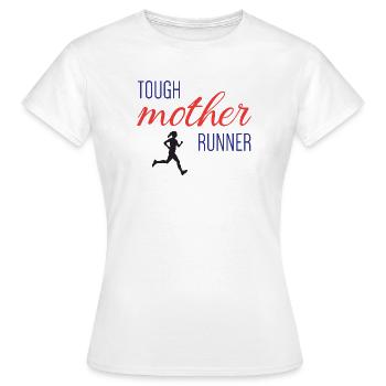 Tough Mother Runner - Women's T-Shirt - white - Front - AI Model Female 172 dark (172cm)