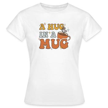 Eine Umarmung in einem Becher - Frauen T-Shirt - Weiß - Vorne - AI Model Female 172 dark (172cm)
