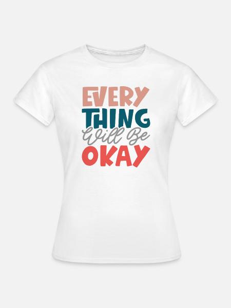 Alles wird gut - Frauen T-Shirt - Weiß