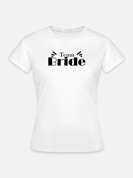 Team Braut Hochzeitsfeier - Frauen T-Shirt - Weiß