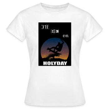 I will be on vacation - Women's T-Shirt - white - Front - AI Model Female 172 dark (172cm)