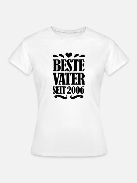 Bester Vater seit 2006 - Frauen T-Shirt - Weiß