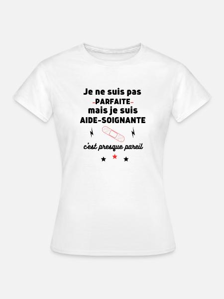 Pas parfaite aide soignante, aide-soignante, santé - T-shirt Femme - blanc