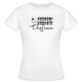 Verlobte Ehefrau Braut Hochzeit Bride hen night - Frauen T-Shirt - Weiß - Vorne - AI Model Female 172 dark (172cm)
