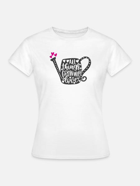 Alle Dinge wachsen mit Liebe - Frauen T-Shirt - Weiß