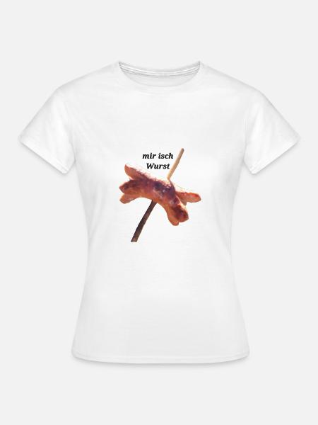 Mir isch Wurst - Frauen T-Shirt - Weiß