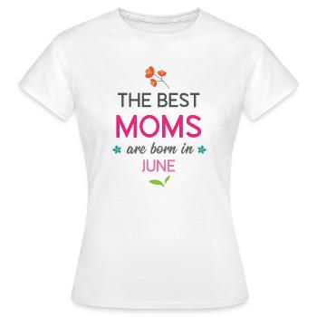 Die besten Mütter werden im Juni geboren - Frauen T-Shirt - Weiß - Vorne - AI Model Female 172 dark (172cm)
