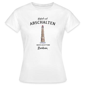 Borkum, Neuer Leuchtturm, Einfach Abschalten - Frauen T-Shirt - Weiß - Vorne - AI Model Female 172 dark (172cm)