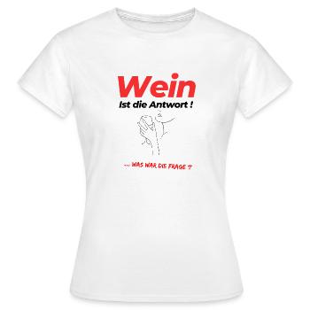 Wein - Ist die Antwort ! ... was war die Frage? - Frauen T-Shirt - Weiß - Vorne - AI Model Female 172 dark (172cm)