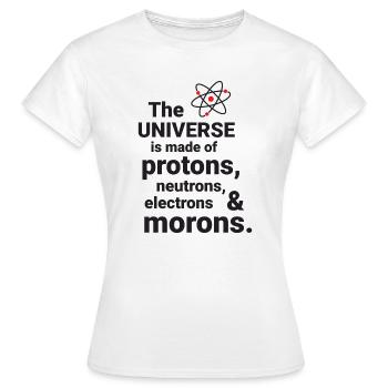 L’Univers est fait de protons, de neutrorns, d’électri - T-shirt Femme - blanc - Devant - AI Model Female 172 dark (172cm)