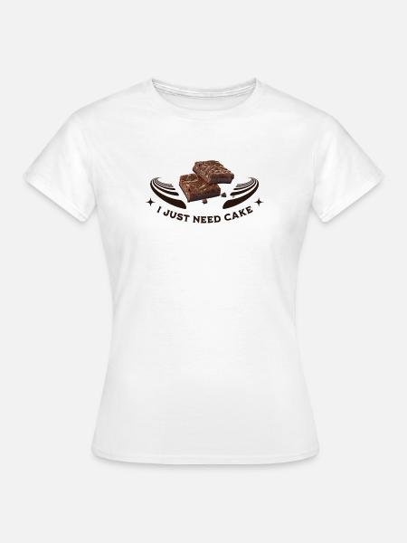 I just need cake - Frauen T-Shirt - Weiß