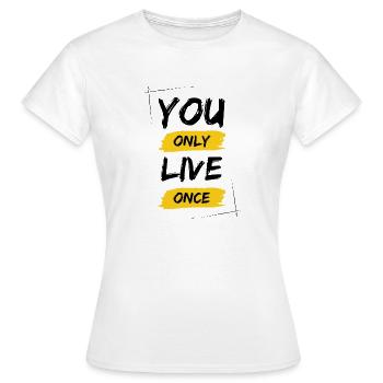 YOLO - You Only Live Once / ONE LIVE - Frauen T-Shirt - Weiß - Vorne - AI Model Female 172 dark (172cm)