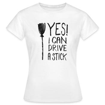 yes i can drive a stick hexe lustiger spruch - Frauen T-Shirt - Weiß - Vorne - AI Model Female 172 dark (172cm)