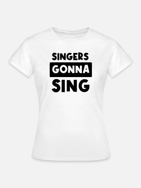 Les chanteurs vont chanter - T-shirt Femme - blanc