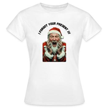 Ich habe dein Weihnachtsgeschenk vergessen! Schock! - Frauen T-Shirt - Weiß - Vorne - AI Model Female 172 dark (172cm)