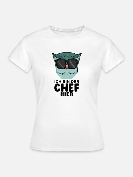 Chef Spruch mit Eule Motiv - Frauen T-Shirt - Weiß