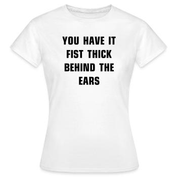 Vous l’avez le poing épais derrière les oreilles - T-shirt Femme - blanc - Devant - AI Model Female 172 dark (172cm)