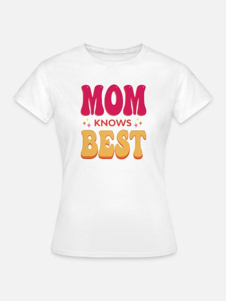 Mama weiß es am besten - Frauen T-Shirt - Weiß