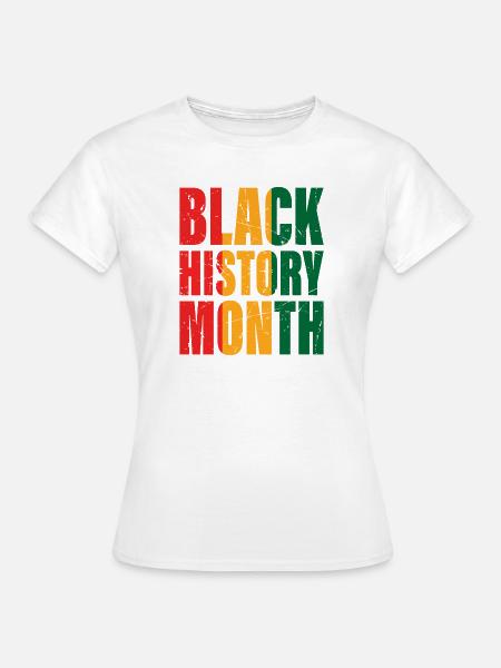 Black History Month - Frauen T-Shirt - Weiß