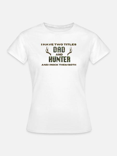 Jäger Spruch - Frauen T-Shirt - Weiß