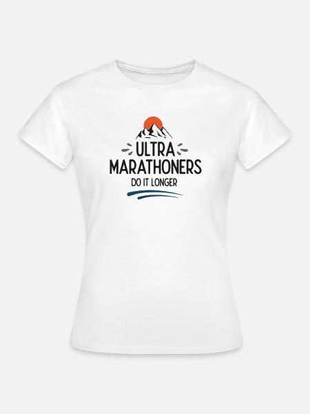 Ultra-Marathonläufer machen es länger - Frauen T-Shirt - Weiß
