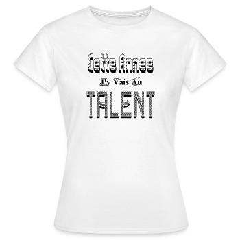 Cette Année au Talent - T-shirt Femme - blanc - Devant - AI Model Female 172 dark (172cm)