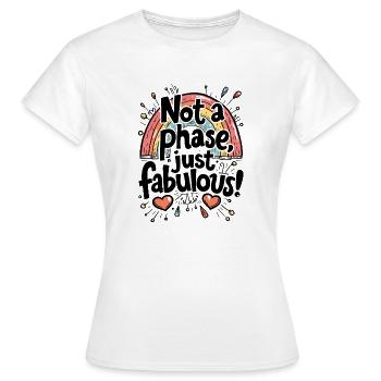 PAS UNE PHASE, JUSTE FABULEUX - T-shirt Femme - blanc - Devant - AI Model Female 172 dark (172cm)