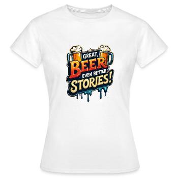 DE LA BONNE BIÈRE, DES HISTOIRES ENCORE MEILLEURES - T-shirt Femme - blanc - Devant - AI Model Female 172 dark (172cm)