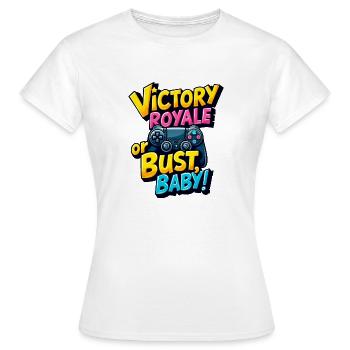 VICTOIRE ROYALE OU BUSTE, BÉBÉ ! - T-shirt Femme - blanc - Devant - AI Model Female 172 dark (172cm)