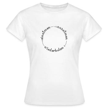 einatmen ausatmen wiederholen Atmung Achtsamkeit - Frauen T-Shirt - Weiß - Vorne - AI Model Female 172 dark (172cm)