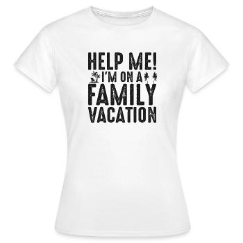 Hilf mir! Ich bin im Familienurlaub - Frauen T-Shirt - Weiß - Vorne - AI Model Female 172 dark (172cm)