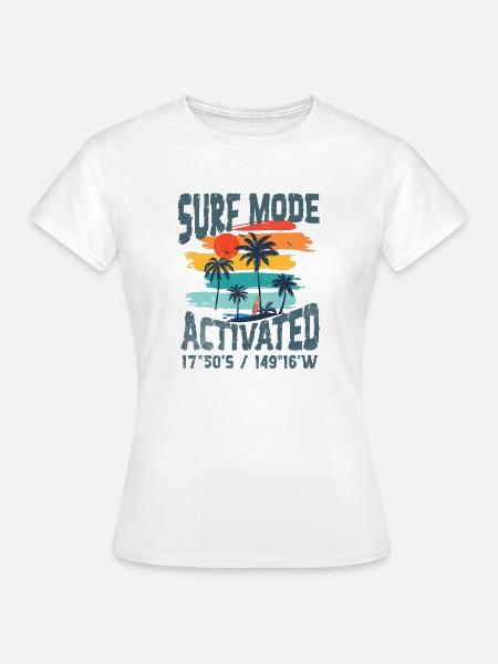 Surf-Modus aktiviert - Frauen T-Shirt - Weiß