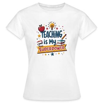 L’enseignement est mon superpouvoir - T-shirt Femme - blanc - Devant - AI Model Female 172 dark (172cm)