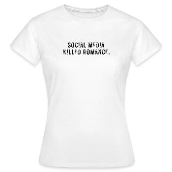 SOCIAL MEDIA KILLED ROMANCE - Frauen T-Shirt - Weiß - Vorne - AI Model Female 172 dark (172cm)