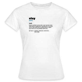 Slay – Meisterwerk der Coolness - Frauen T-Shirt - Weiß - Vorne - AI Model Female 172 dark (172cm)