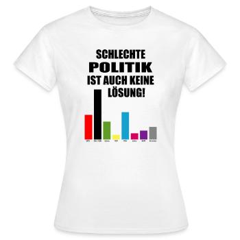 Bad politics is not a solution either - Women's T-Shirt - white - Front - AI Model Female 172 dark (172cm)