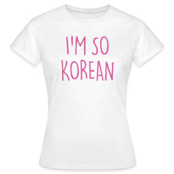 JE SUIS TELLEMENT CORÉEN CORÉEN - T-shirt Femme - blanc - Devant - AI Model Female 172 dark (172cm)