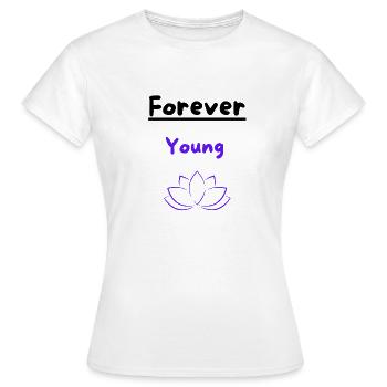 Forever young - Frauen T-Shirt - Weiß - Vorne - AI Model Female 172 dark (172cm)