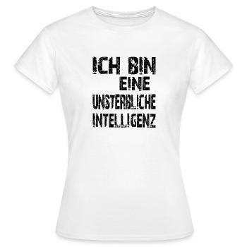KI Spruch Ich bin eine unsterbliche Intelligenz - Frauen T-Shirt - Weiß - Vorne - AI Model Female 172 dark (172cm)
