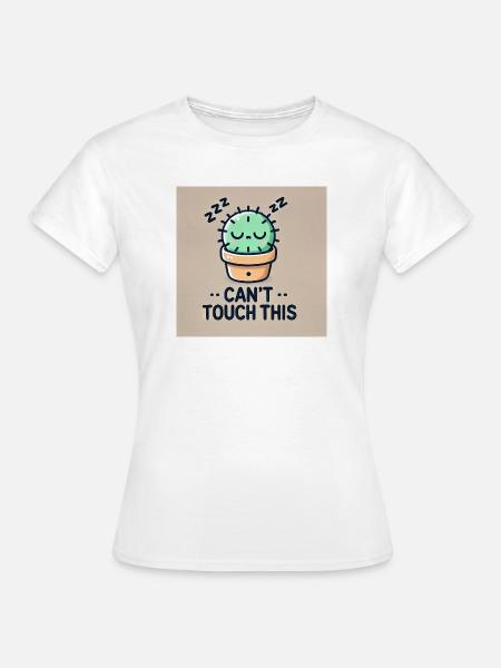 Can’t Touch This - Frauen T-Shirt - Weiß