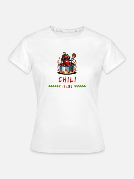 Chili ist Leben - Frauen T-Shirt - Weiß