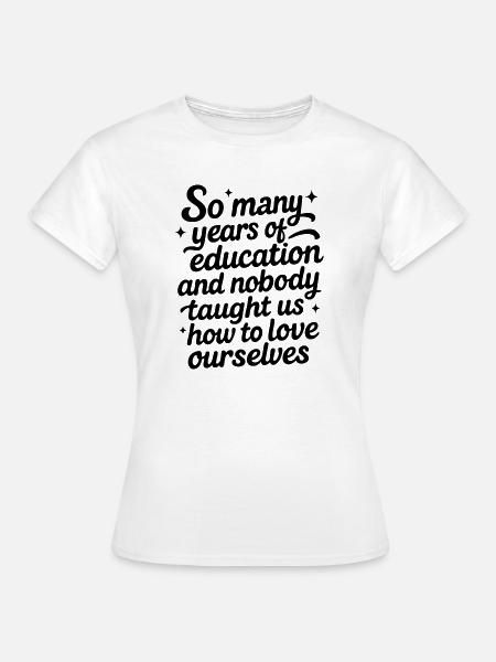 Selbstliebe - Frauen T-Shirt - Weiß