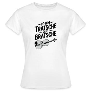 Nicht über Bratsche tratschen Bratschisten Humor - Frauen T-Shirt - Weiß - Vorne - AI Model Female 172 dark (172cm)
