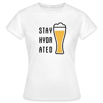 Stay Hydrated Weizenbier Weißbier Bier Party - Frauen T-Shirt - Weiß - Vorne - AI Model Female 172 dark (172cm)