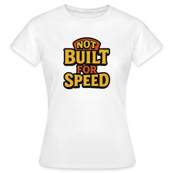 Nicht auf Geschwindigkeit ausgelegt - Frauen T-Shirt - Weiß - Vorne - AI Model Female 172 dark (172cm)