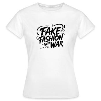 Fake Fashion not War - Frauen T-Shirt - Weiß - Vorne - AI Model Female 172 dark (172cm)